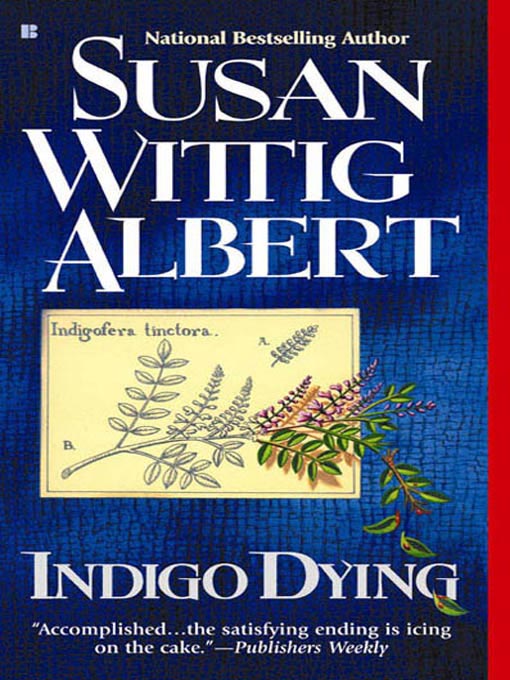 Title details for Indigo Dying by Susan Wittig Albert - Wait list